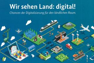 Land.Digital: Chancen der Digitalisierung für ländliche Räume